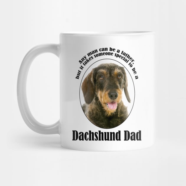 Wirehaired Dachshund Dad by You Had Me At Woof